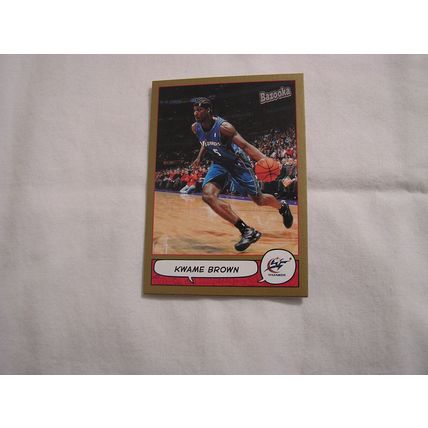 Kwame Brown 2004/05 Bazooka GOLD NO. 116