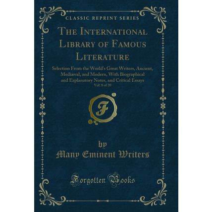 The International Library of Famous Literature, Vol. 8 of 20 (Classic Reprint)