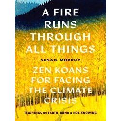 A Fire Runs Through All Things