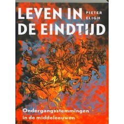 Middeleeuwse Studies En Bronnen 50 - Leven In De Eindtijd