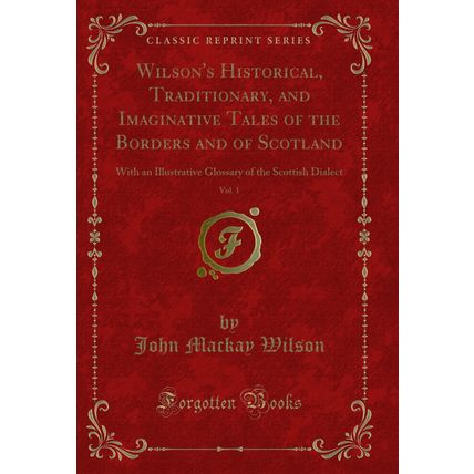 Wilson's Historical, Traditionary, and Imaginative Tales of the Borders and of
