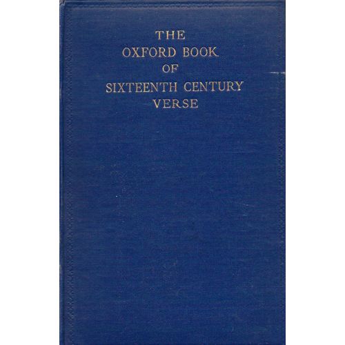 The Oxford Book of Sixteenth Century Verse 1950 selected E K Chambers