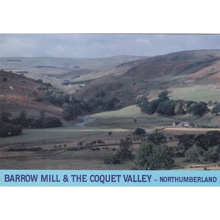 Barrow Mill & The Coquet Valley Northumberland Postcard used VGC