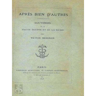 Apres Bien D'autres - Souvenirs de la Haute-Egypte et de la Nubie by Victor Meig