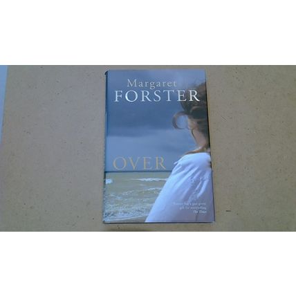 OVER, Margaret Forster (First Edition Hardback) 2007