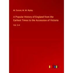 A Popular History of England from the Earliest Times to the Accession of Victori