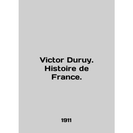 Victor Duruy. Histoire de France. In English /Victor Duruy. Histoire de France.