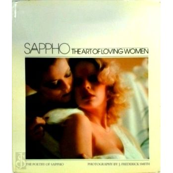 Sappho the Art of Loving Women - The Poetry of Sappho by J. Frederick Smith Sapp