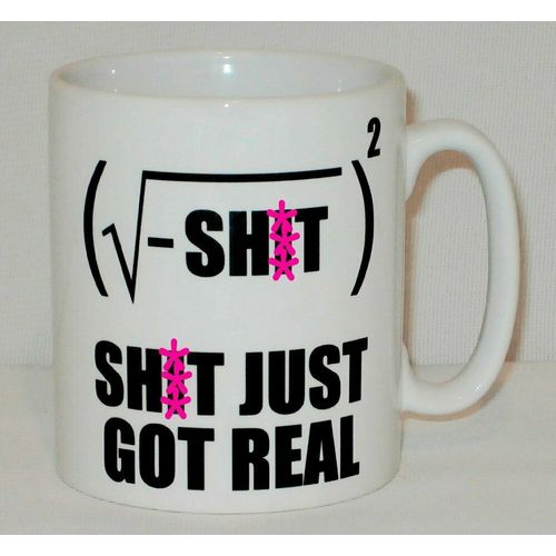 Sh!t Just Got Real Mug Can Personalise Rude Maths Student Teacher Math Gift Cup
