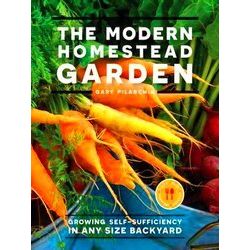 The Modern Homestead Garden
