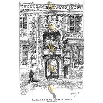 Chateau De Blois, Central Portal, France, Book Illustration, MODERN REPRODUCTION