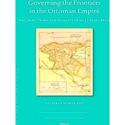 Ottoman Empire & its Heritage: Governing the Frontiers in the Ottoman Empire