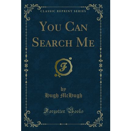 You Can Search Me (Classic Reprint)