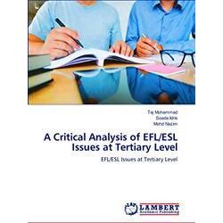 A Critical Analysis of Efl/Esl Issues at Tertiary Level