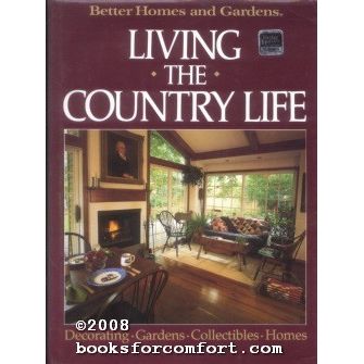 Better Homes & Gardens Living The Country Life