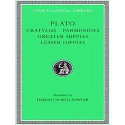 Cratylus Parmedides Greater Hippias Lesser Hippias L167 V 4 (Trans. Fowler Greek