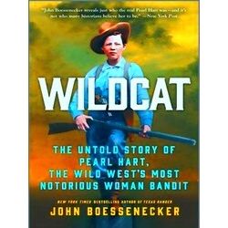 Wildcat: The Untold Story Of Pearl Hart, The Wild West's Most Notorious Woman Ba