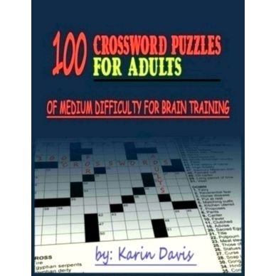 100 Crossword Puzzles for Adults: Cossword Puzzles for Adults of Medium Difficul