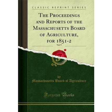 The Proceedings and Reports of the Massachusetts Board of Agriculture, for