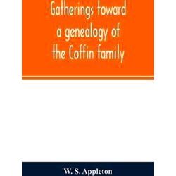 Gatherings toward a genealogy of the Coffin family