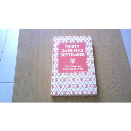 THIRTY DAYS HAS SEPTEMBER: COOL WAYS TO REMEMBER STUFF (Hardback) 2008