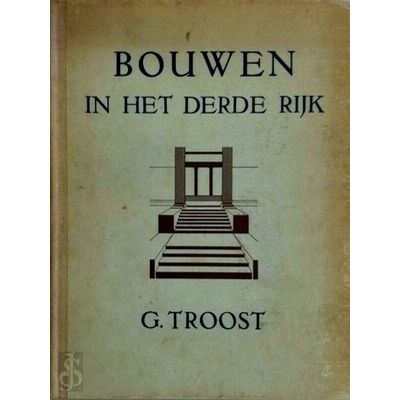 Het Bouwen in het Derde Rijk - Vertaald Door J.H.M. van der Eerden by Gerdy Troo