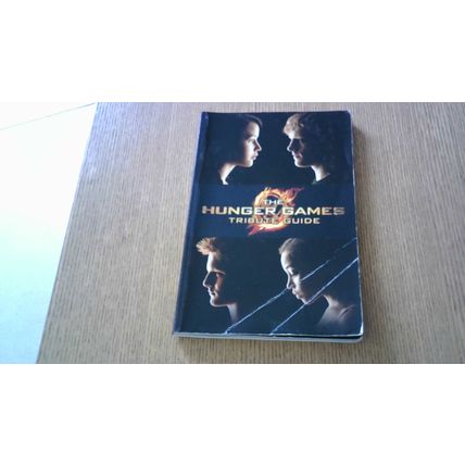 The Hunger Games Tribute Guide (First Edition American Paperback) 2012