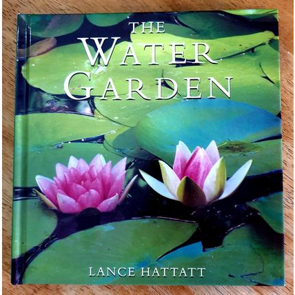 The Water Garden. Lance Hattatt. Parragon Publishing 1998 Hardback.