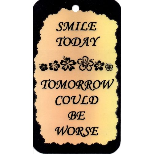 1116 Inspirational Saying Smile Today Tomorrow Could Be Worse Sign Magnet Gift