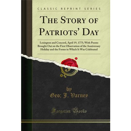 The Story of Patriots' Day: Lexington and Concord, April 19, 1775