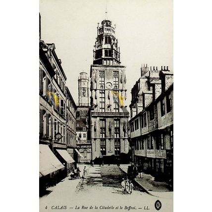 Calais, La Rue De La Citadelle Et Le Beffroi, France, 4 LL, Postcard