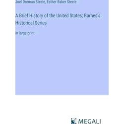 A Brief History of the United States;Barnes's Historical Series
