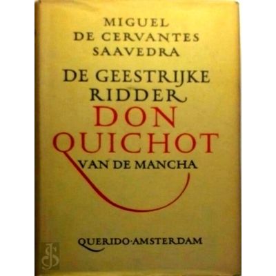 De Geestrijke Ridder Don Quichot van de Mancha by Miguel De Cervantes Saavedra