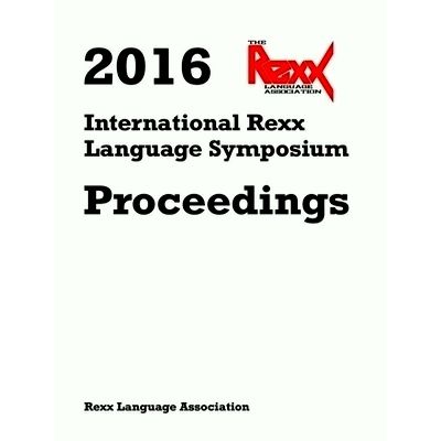 2016 International Rexx Language Symposium Proceedings by Rexx Language Associat