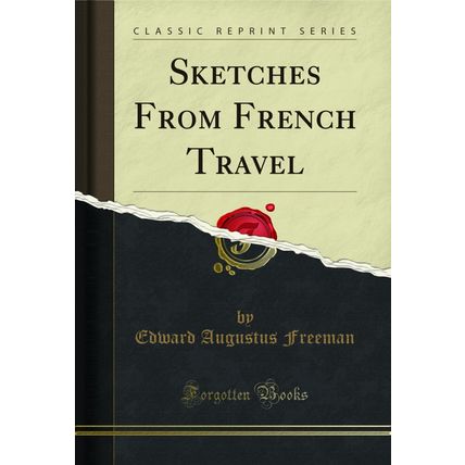 Sketches From French Travel (Classic Reprint)