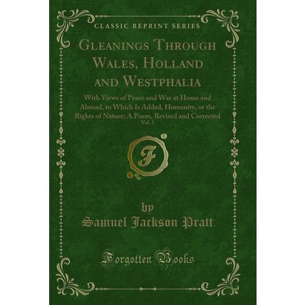 Gleanings Through Wales, Holland and Westphalia, Vol. 2 (Classic Reprint)