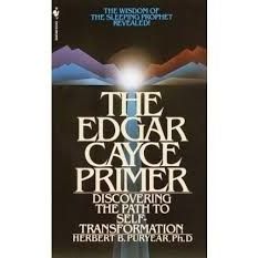 The Edgar Cayce Primer: Discovering the Path to Self Transformation