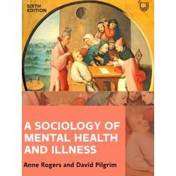 A Sociology Of Mental Health And Illness 6E