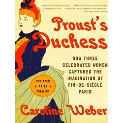 Proust's Duchess How Three Celebrated Women Captured the Imagination of Findesic