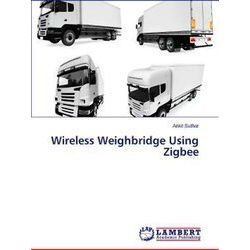 Wireless Weighbridge Using Zigbee