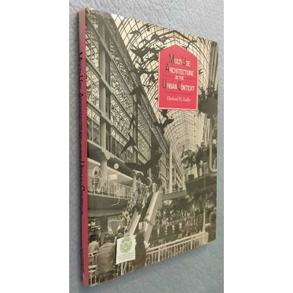 MULTI-USE ARCHITECTURE IN THE URBAN CONTEXT by EBERHARD H ZEIDLER HCDJ 2nd ED