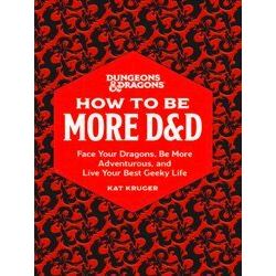 Dungeons Dragons: How To Be More D&D