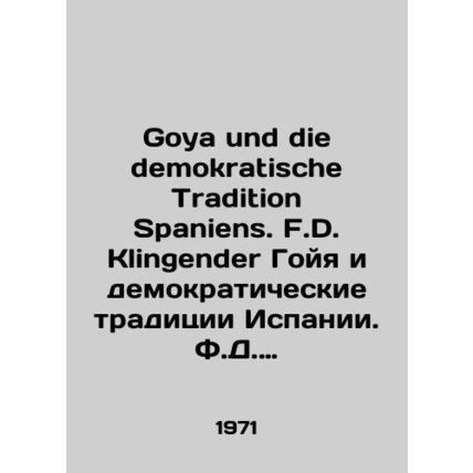 Goya und die demokratische Tradition Spaniens. F.D. Klingender Goya and the dem