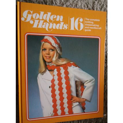 Golden Hands Complete Knitting Dressmaking & Needlecraft Guide Hardback No 16