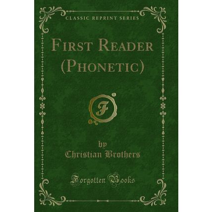 First Reader (Phonetic) (Classic Reprint)