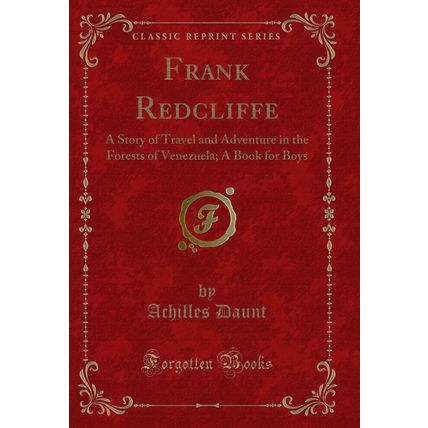 Frank Redcliffe: A Story of Travel and Adventure in the Forests of Venezuela