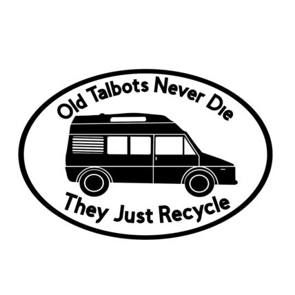 Talbot Express Motorhome Old Talbots Never Die Vinyl Decal, With Or No Border