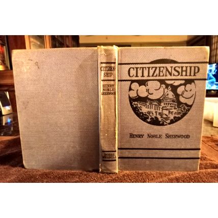 Citizeship By Henry Moble Sherwood 1936 Hardcover Book Great Shape