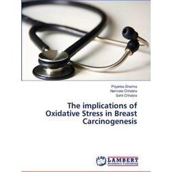 The implications of Oxidative Stress in Breast Carcinogenesis - Priyanka Sharma