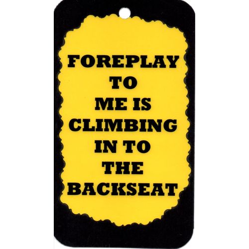 3282 Foreplay To Me Is Climbing Into Backseat Humorous Saying Sign Magnet Gift
